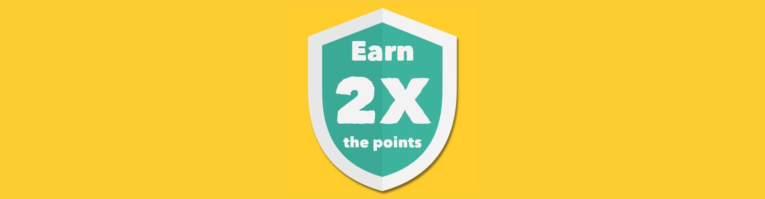 Earn 2X the Points!